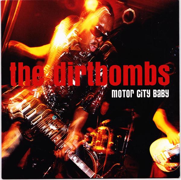 The Dirtbombs - Motor City Baby