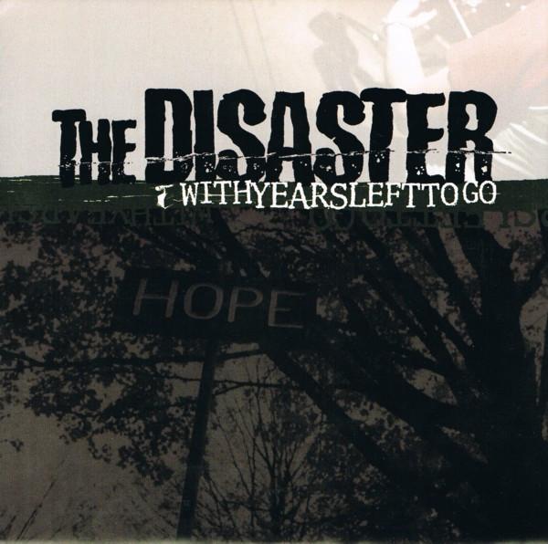 The Disaster - With Years Left To Go