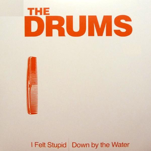 The Drums (2) - I Felt Stupid / Down By The Water
