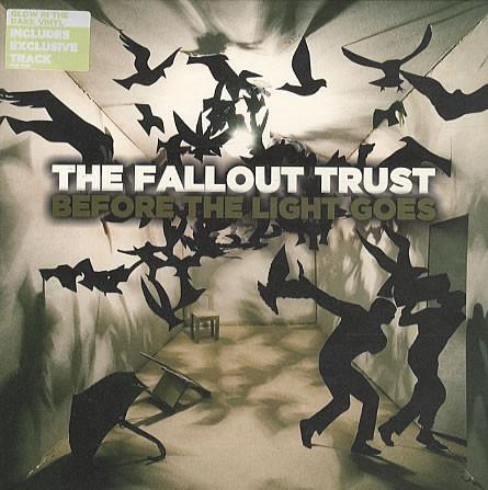 The Fallout Trust - Before The Light Goes