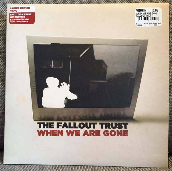 The Fallout Trust - When We Are Gone