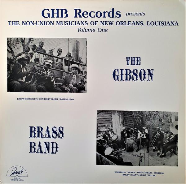 The Gibson Brass Band - Ghb Records Presents The Non-Union Musicians Of New Orleans, Louisiana - Volume One