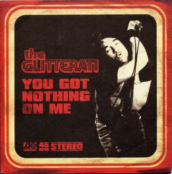 The Glitterati - You Got Nothing On Me