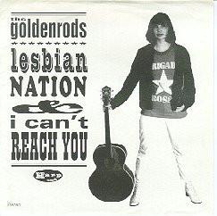 The Goldenrods - Lesbian Nation & I Can't Reach You