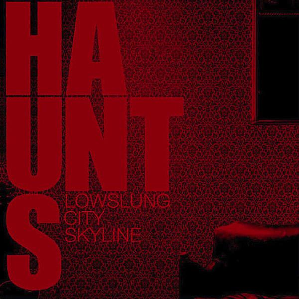 The Haunts - Lowslung City Skyline