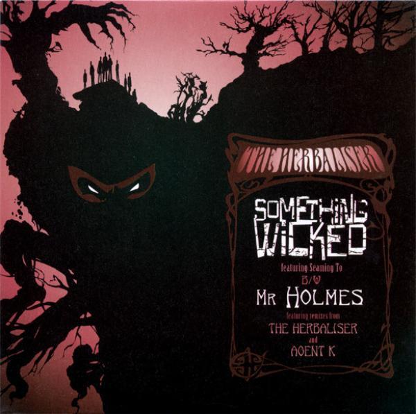 The Herbaliser, Seaming To - Something Wicked / Mr Holmes