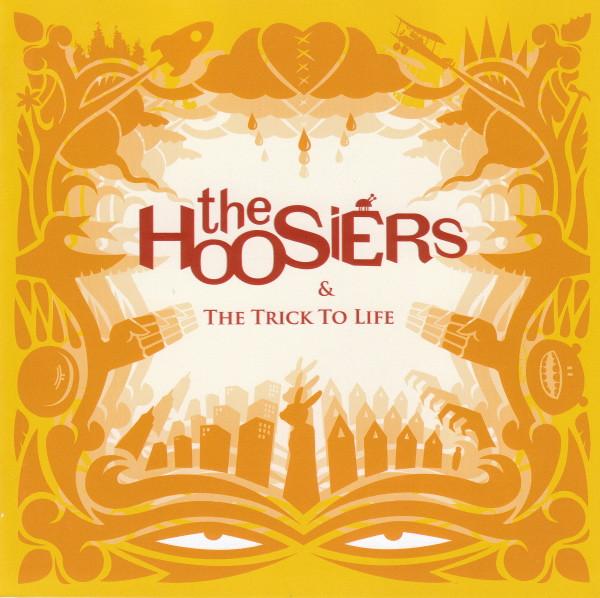 The Hoosiers - & The Trick To Life