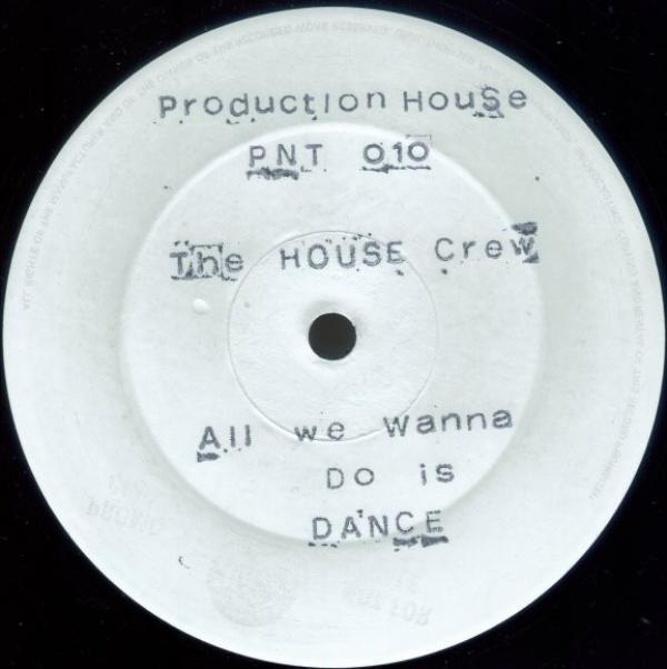 The House Crew - All We Wanna Do Is Dance