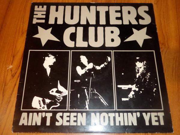 The Hunters Club - Ain't Seen Nothin' Yet