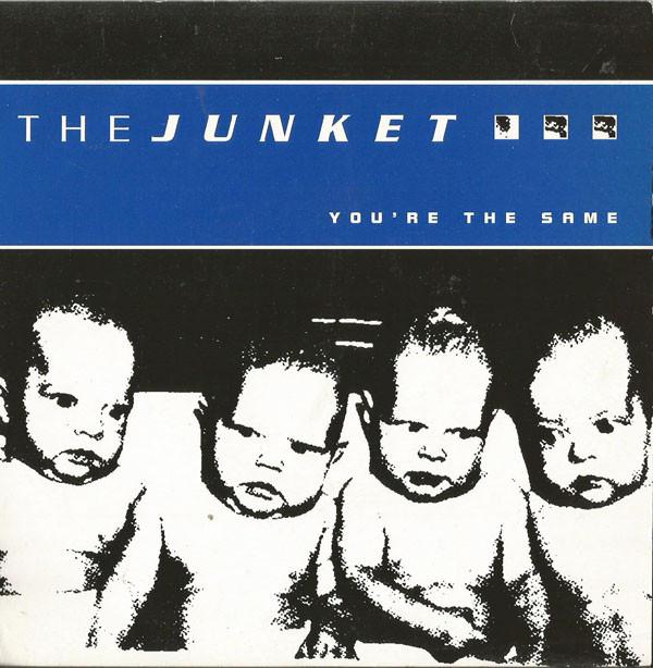 The Junket - You're The Same