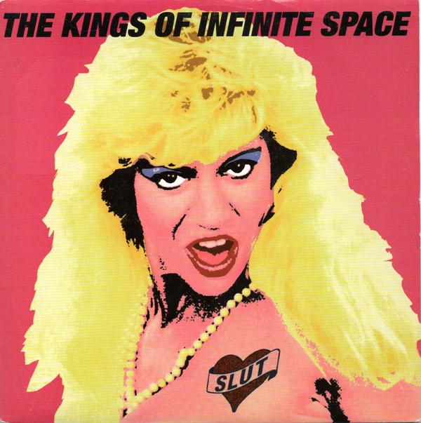 The Kings Of Infinite Space - Slut (That I’m Livin’ With)