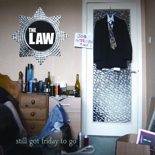The Law - Still Got Friday To Go