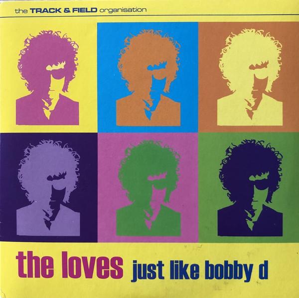 The Loves - Just Like Bobby D
