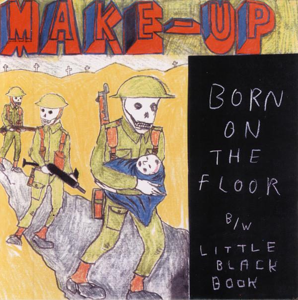 The Make-Up - Born On The Floor B/W Little Black Book