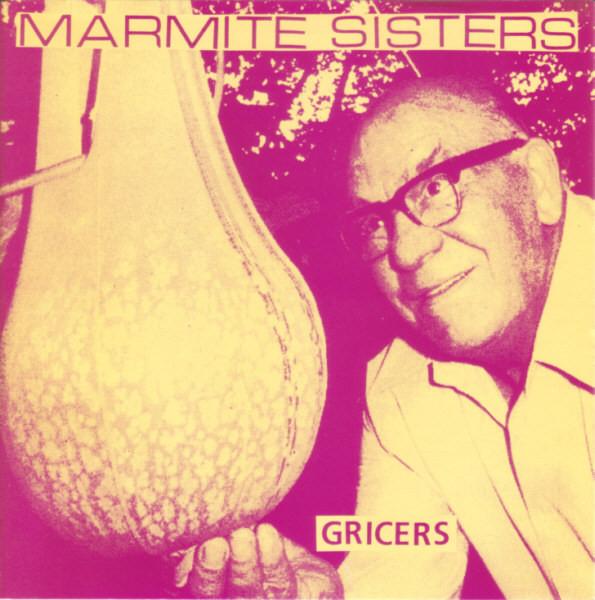 The Marmite Sisters - Gricers