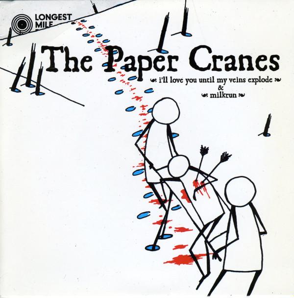 The Paper Cranes - I'll Love You Until My Veins Explode / Milkrun
