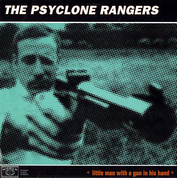 The Psyclone Rangers, Chrome Cranks - Little Man With A  Gun In His Hand / Lost Woman