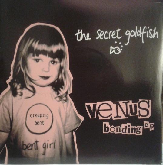 The Secret Goldfish - Venus Bonding EP
