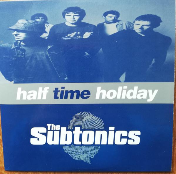 The Subtonics - Half Time Holiday
