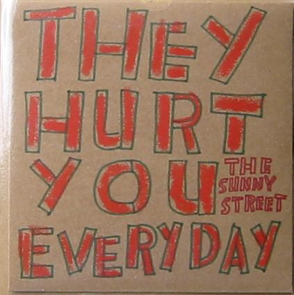The Sunny Street - They Hurt You Everyday