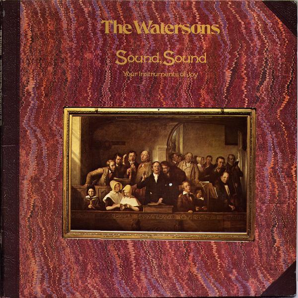 The Watersons - Sound, Sound Your Instruments Of Joy