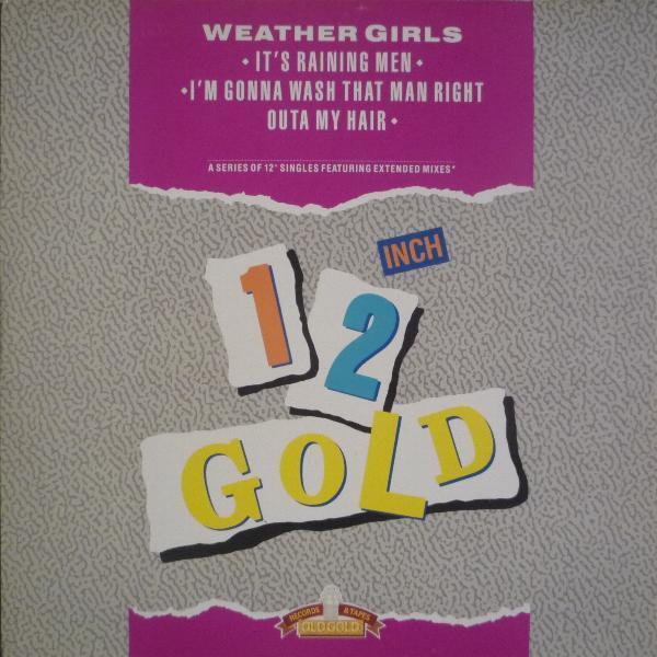 The Weather Girls - It's Raining Men / I'm Gonna Wash That Man Right Outa My Hair