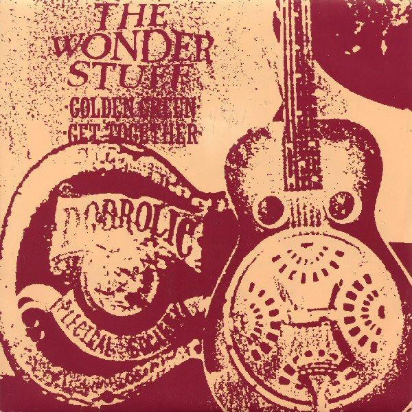 The Wonder Stuff - Golden Green / Get Together