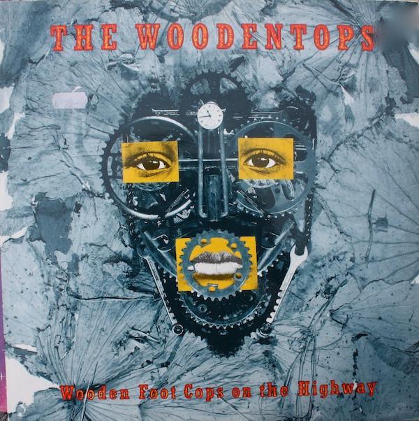 The Woodentops - Wooden Foot Cops On The Highway