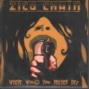 The Zico Chain - Where Would You Rather Be?