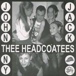 Thee Headcoatees, Thee Headcoats - Johnny Jack / Sufference Wharf