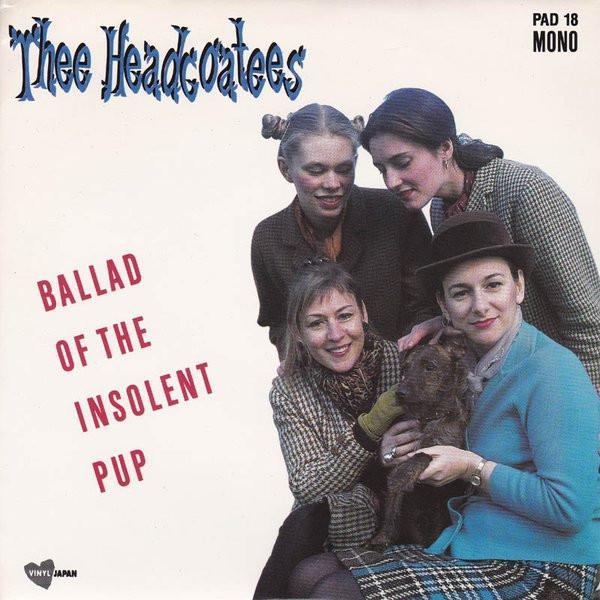 Thee Headcoatees - Ballad Of The Insolent Pup