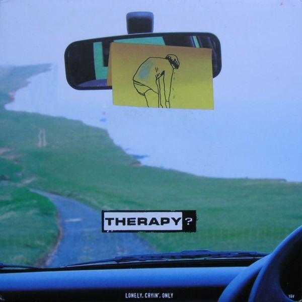 Therapy? - Lonely, Cryin', Only