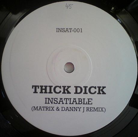 Thick Dick - Insatiable (Matrix & Danny J Remix)
