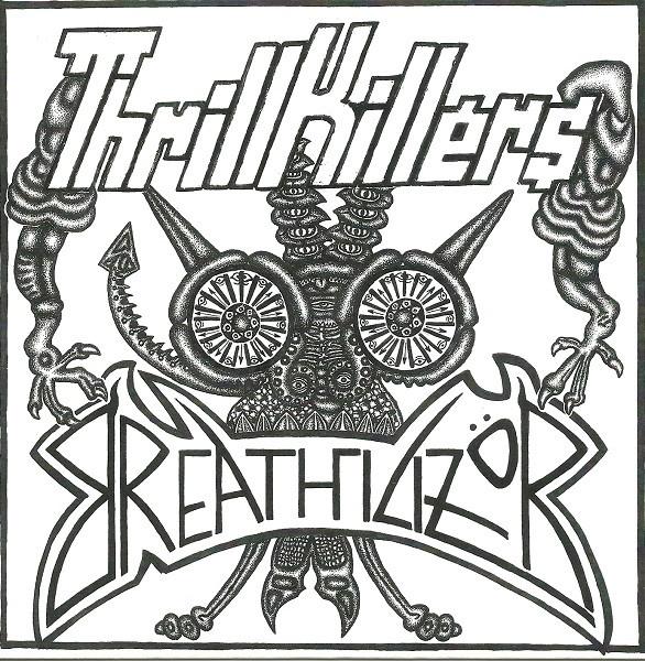 Thrillkillers, Breathilizor - Thrillkillers / Breathilizör