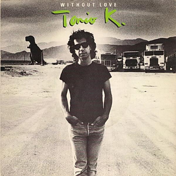 Tonio K. - Without Love
