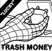 Trash Money - Lucky