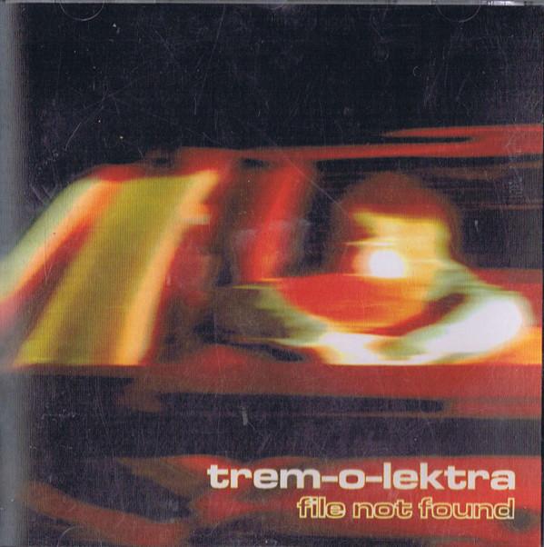 Trem-O-Lektra - File Not Found