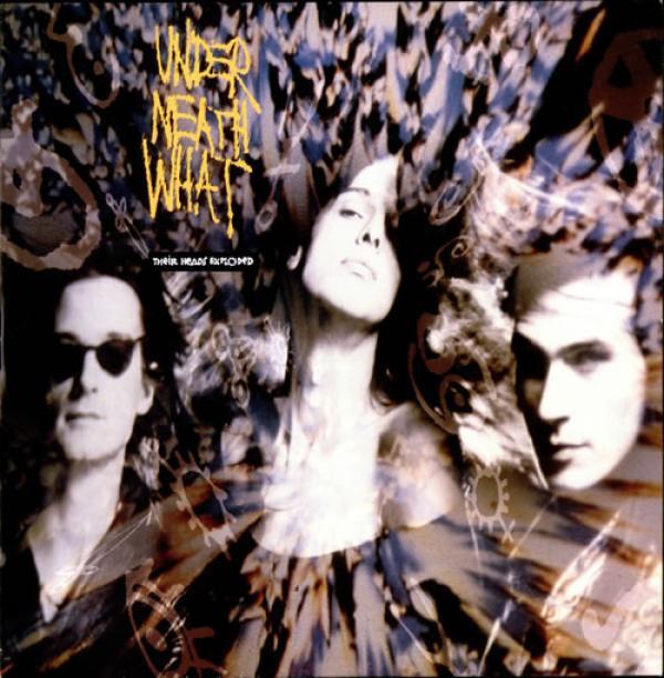 Under Neath What - Their Heads Exploded