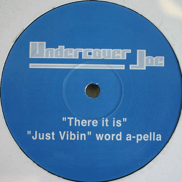 Undercover Joe - There It Is / Just Vibin