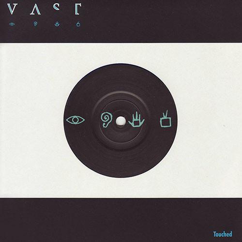 VAST - Touched