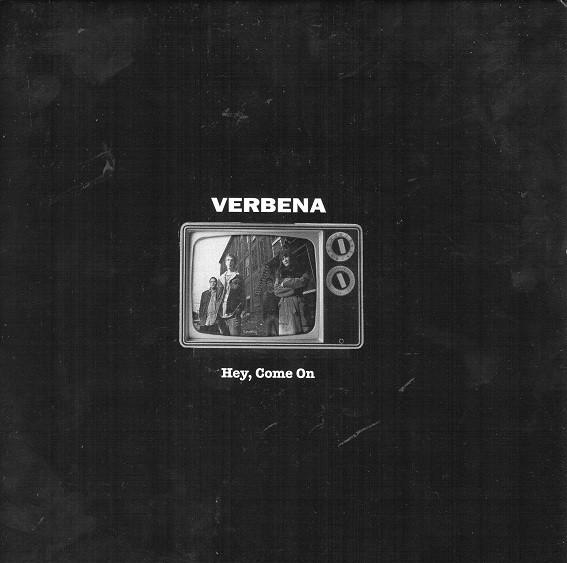 Verbena - Hey, Come On