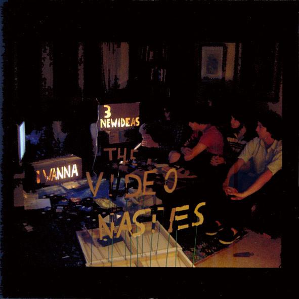 Video Nasties - I Wanna / 3 New Ideas