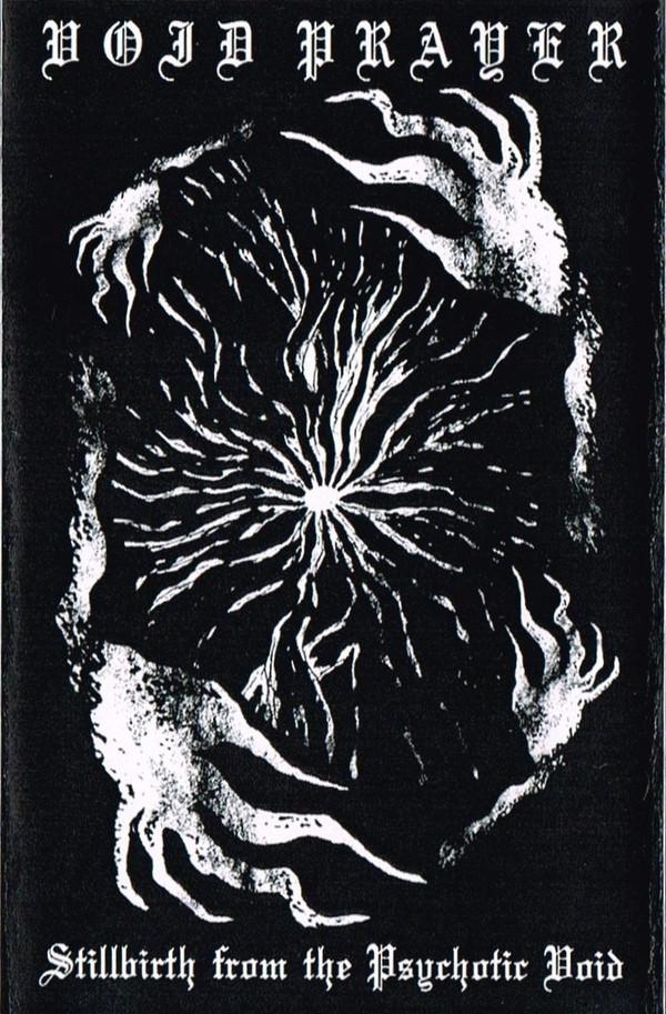 Void Prayer - Stillbirth From The Psychotic Void