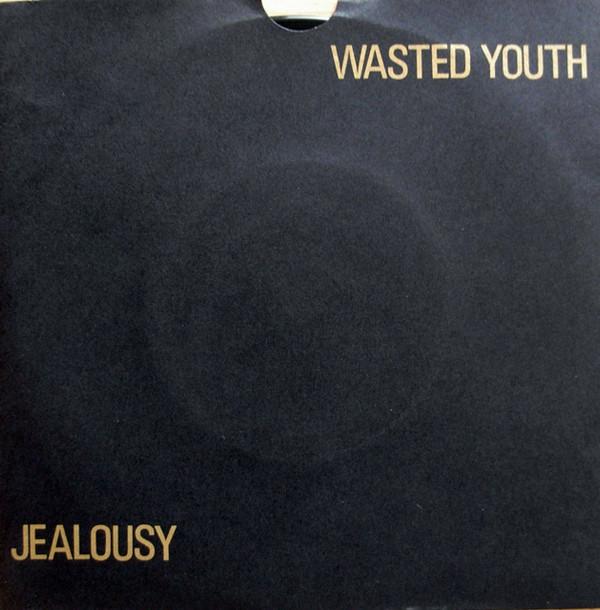 Wasted Youth (3) - Jealousy