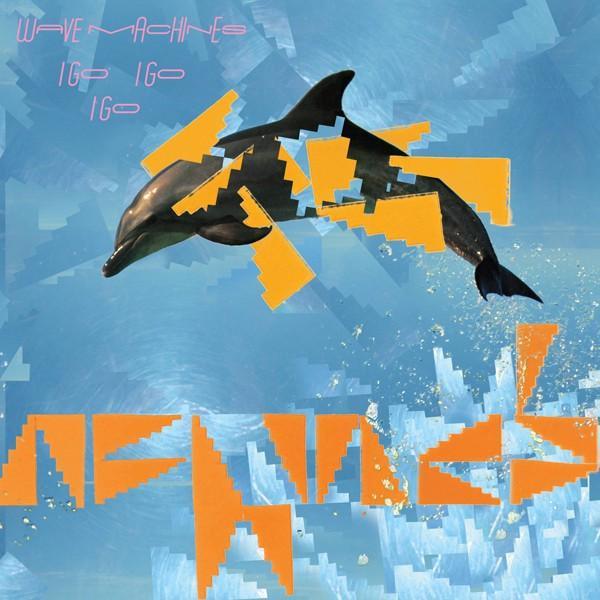 Wave Machines - I Go I Go I Go