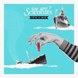 We Are Scientists - It's A Hit