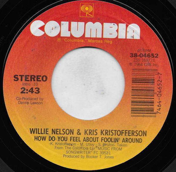 Willie Nelson, Kris Kristofferson - How Do You Feel About Foolin' Around